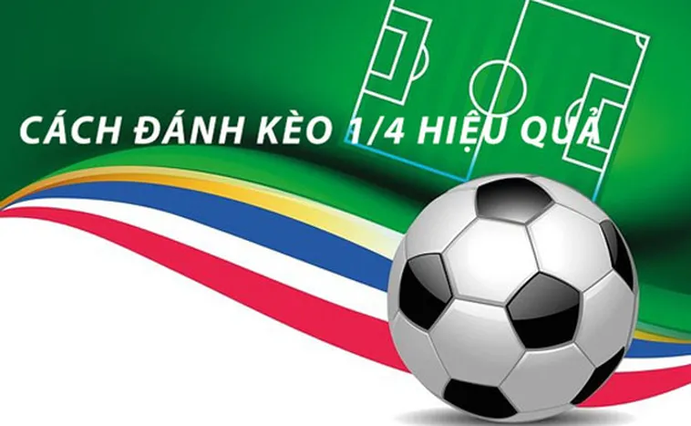 Đặc Điểm Kèo Chấp 0.25 Và Cách Phân Tích Dữ Liệu Chuyên Sâu