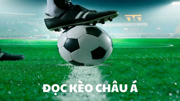 Chiến Thuật Soi Kèo Châu Á Đỉnh Cao Từ Chuyên Gia