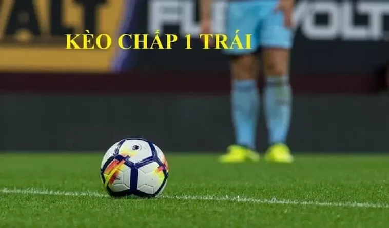 Phân Tích Chi Tiết Về Kèo Chấp 1 Trong Bóng Đá